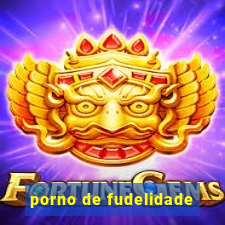 porno de fudelidade